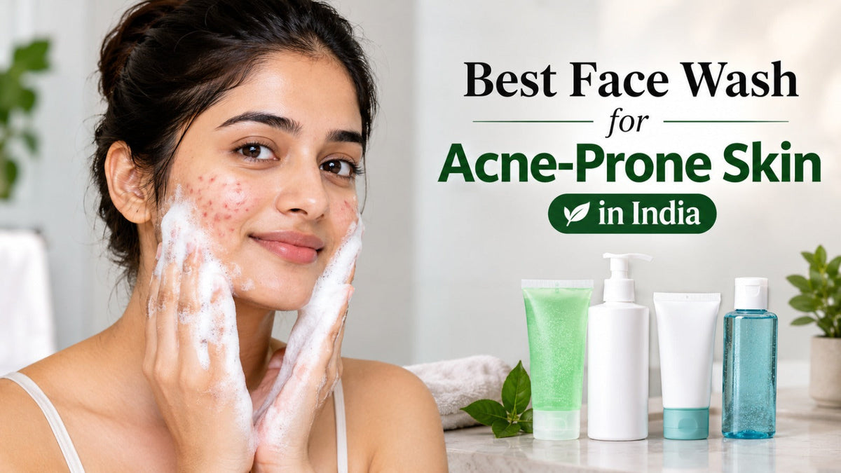 Best Face Wash for Acne-Prone Skin in India: What Actually Works